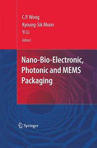 Cover image for Nano-Bio- Electronic, Photonic and MEMS Packaging