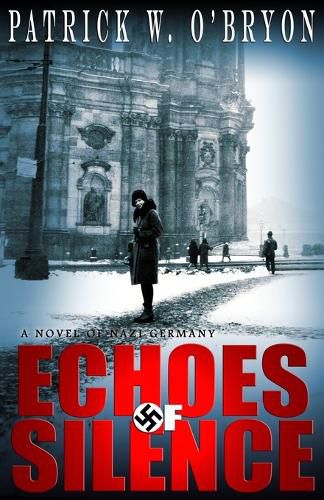 Cover image for Echoes of Silence: A Novel of Nazi Germany