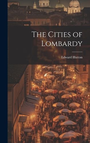 Cover image for The Cities of Lombardy