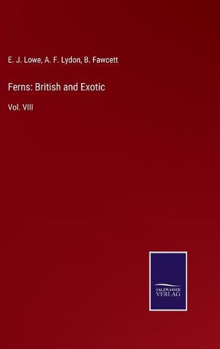 Cover image for Ferns: British and Exotic: Vol. VIII