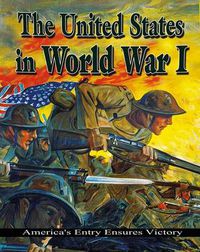 Cover image for The United States in World War 1: Americas Entry Ensures Victor