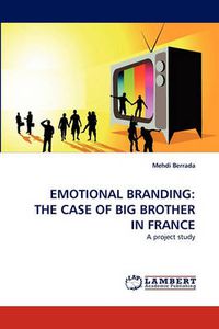 Cover image for Emotional Branding: The Case of Big Brother in France