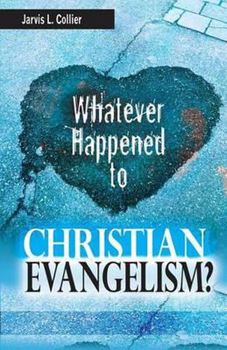 Cover image for Whatever Happened to Christian Evangelism