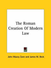 Cover image for The Roman Creation of Modern Law