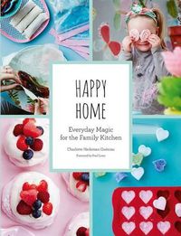 Cover image for Happy Home: Everyday Magic for the Family Kitchen