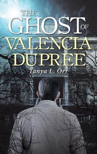 Cover image for The Ghost of Valencia Dupree