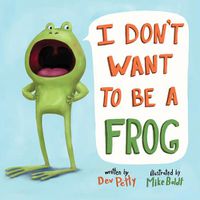 Cover image for I Don't Want to Be a Frog