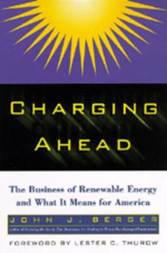 Cover image for Charging Ahead: The Business of Renewable Energy and What It Means for America