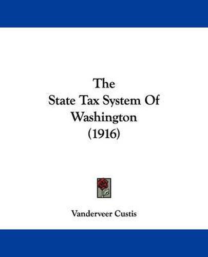Cover image for The State Tax System of Washington (1916)