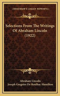 Cover image for Selections from the Writings of Abraham Lincoln (1922)