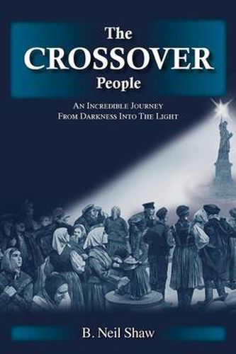 Cover image for The Crossover People: An Incredible Journey from Darkness into the Light