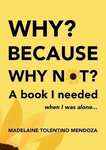 Cover image for Why? Because why not? A book I needed when I was alone...