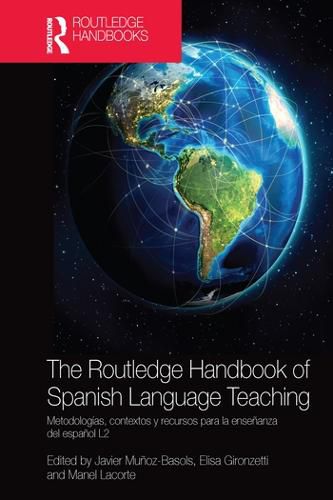 Cover image for The Routledge Handbook of Spanish Language Teaching: Metodologias, contextos y recursos para la ensenanza del espanol L2