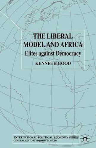 Cover image for The Liberal Model and Africa: Elites Against Democracy