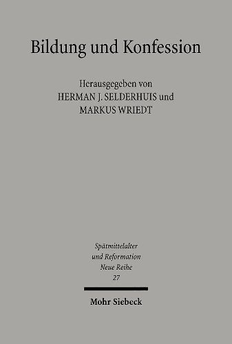 Cover image for Bildung und Konfession: Theologenausbildung im Zeitalter der Konfessionalisierung