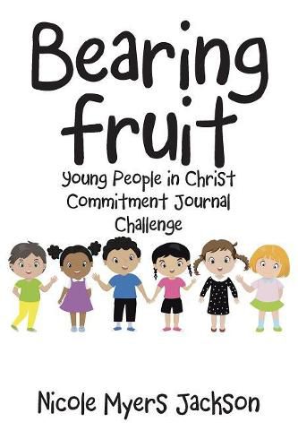 Cover image for Bearing Fruit: Young People in Christ Commitment Journal Challenge