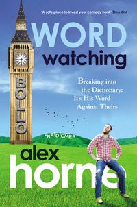 Cover image for Wordwatching: Breaking into the Dictionary - It's His Word Against Theirs