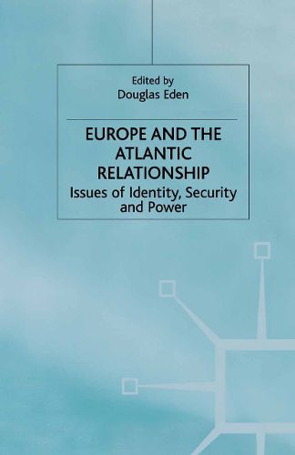 Cover image for Europe and the Atlantic Relationship: Issues of Identity, Security and Power