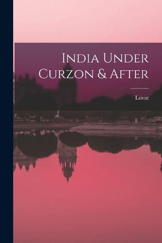 Cover image for India Under Curzon & After