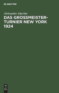 Cover image for Das Grossmeister-Turnier New York 1924