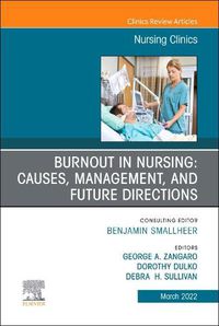 Cover image for Burnout in Nursing: Causes, Management, and Future Directions, An Issue of Nursing Clinics