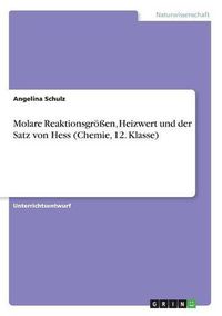 Cover image for Molare Reaktionsgroessen, Heizwert und der Satz von Hess (Chemie, 12. Klasse)