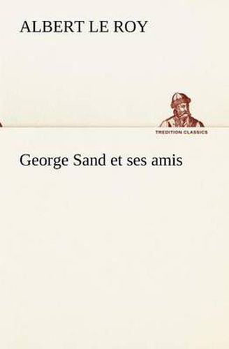 Cover image for George Sand et ses amis