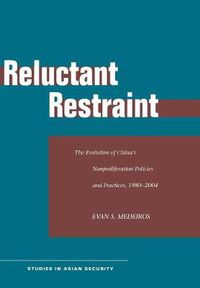 Cover image for Reluctant Restraint: The Evolution of China's Nonproliferation Policies and Practices, 1980-2004