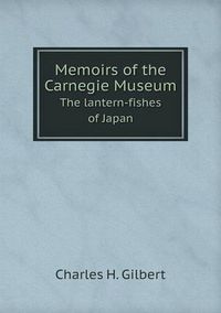 Cover image for Memoirs of the Carnegie Museum The lantern-fishes of Japan