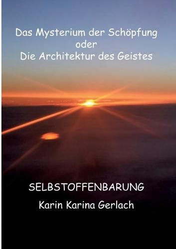 Cover image for Das Mysterium der Schoepfung oder die Architektur des Geistes: Selbstoffenbarung