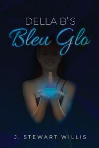 Cover image for Della B's Bleu Glo