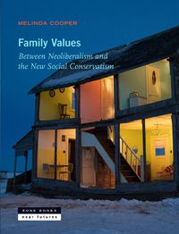 Cover image for Family Values: Between Neoliberalism and the New Social Conservatism