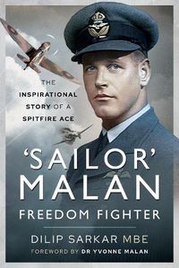 Cover image for 'Sailor' Malan - Freedom Fighter: The Inspirational Story of a Spitfire Ace