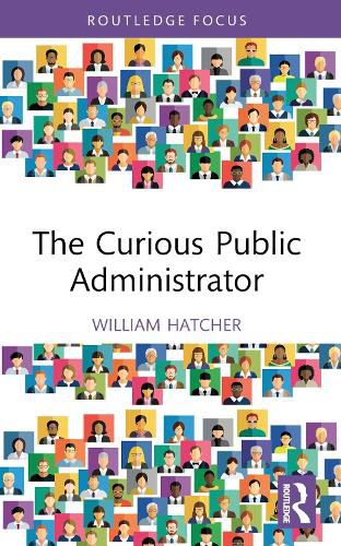Cover image for The Curious Public Administrator