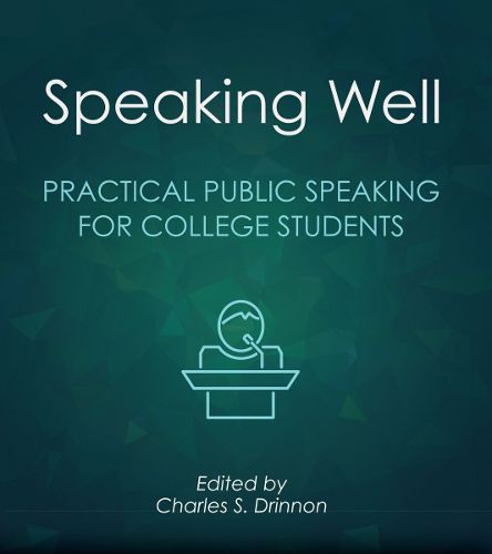Cover image for Speaking Well: Practical Public Speaking for College Students