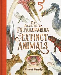 Cover image for The Illustrated Encyclopaedia of Extinct Animals
