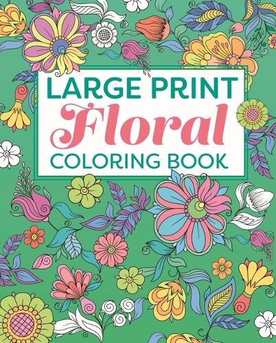 Large Print Floral Coloring Book