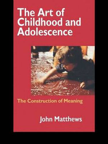 Cover image for The Art of Childhood and Adolescence: The Construction of Meaning