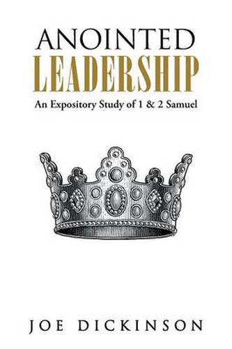 Cover image for Anointed Leadership: An Expository Study of 1 & 2 Samuel