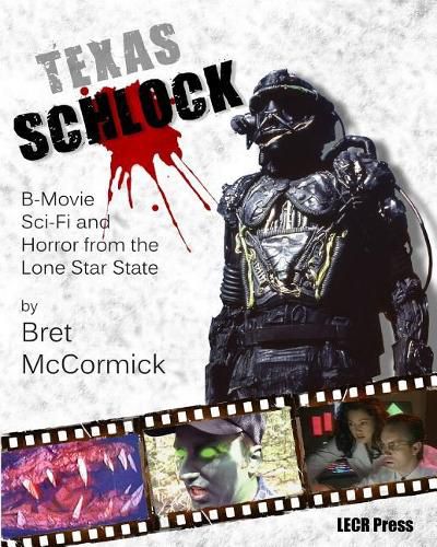 Cover image for Texas Schlock: B-movie Sci-Fi and Horror from the Lone Star State