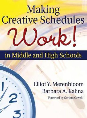 Cover image for Making Creative Schedules Work in Middle and High Schools