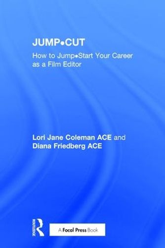 Cover image for JUMP*CUT: How to Jump*Start Your Career as a Film Editor