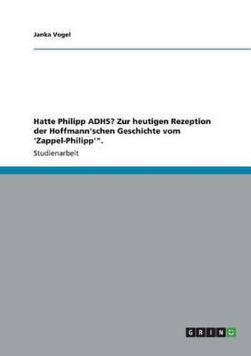 Cover image for Hatte Philipp ADHS? Zur heutigen Rezeption der Hoffmann'schen Geschichte vom 'Zappel-Philipp'.