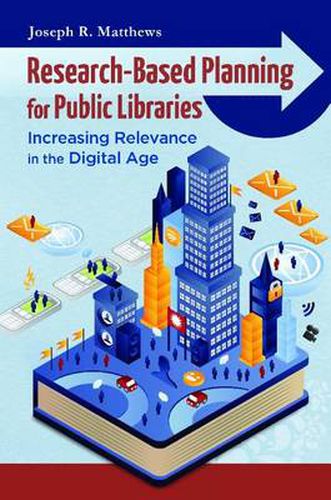 Research-Based Planning for Public Libraries: Increasing Relevance in the Digital Age