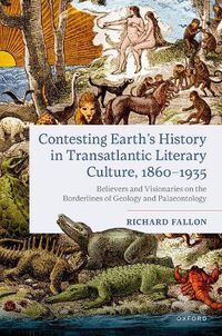 Cover image for Contesting Earth's History in Transatlantic Literary Culture, 1860-1935