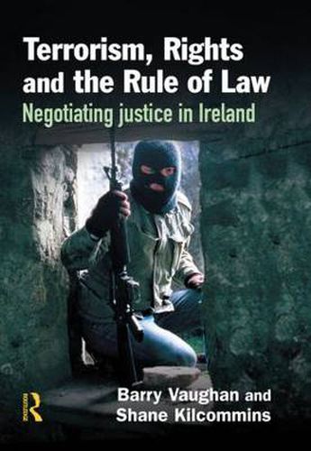 Cover image for Terrorism, Rights and the Rule of Law: Negotiating justice in Ireland