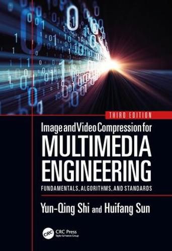 Cover image for Image and Video Compression for Multimedia Engineering: Fundamentals, Algorithms, and Standards