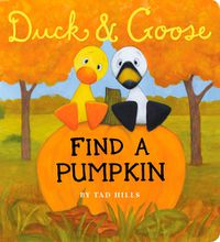 Cover image for Duck & Goose, Find a Pumpkin (Oversized Board Book)