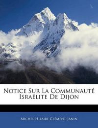 Cover image for Notice Sur La Communaut Isra Lite de Dijon