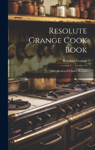 Cover image for Resolute Grange Cook Book